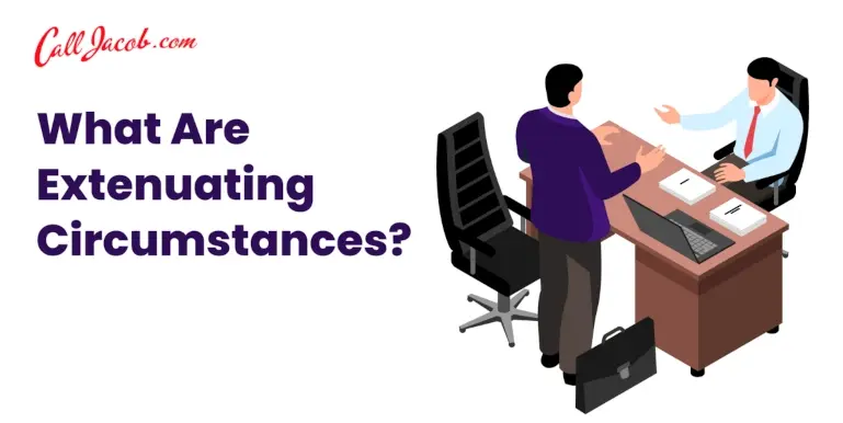 Two men in business attire sit and stand across from each other at an office desk with laptops and papers. Text reads, "What Are Extenuating Circumstances?" and "Call Jacob.com" appears in red above.