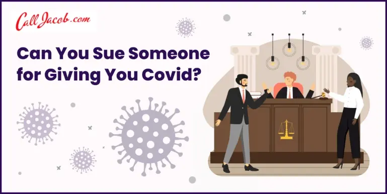 Illustration of a courtroom with a judge, two people debating, COVID-19 virus icons, and the text: "Can You Sue Someone for Giving You Covid?" with "Call Jacob.com" at the top left.