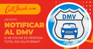 ¿Es necesario informar al DMV si mi carro es declarado pérdida total en California?