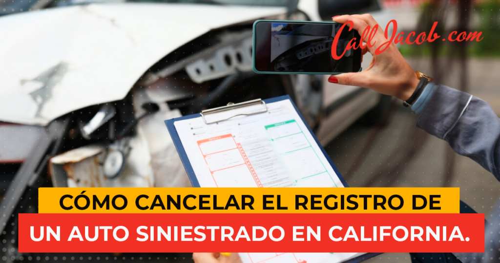 Cómo cancelar el registro de un auto siniestrado en California.