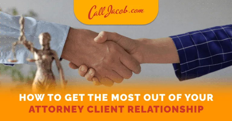 How to Get the Most out of Your Attorney Client Relationship