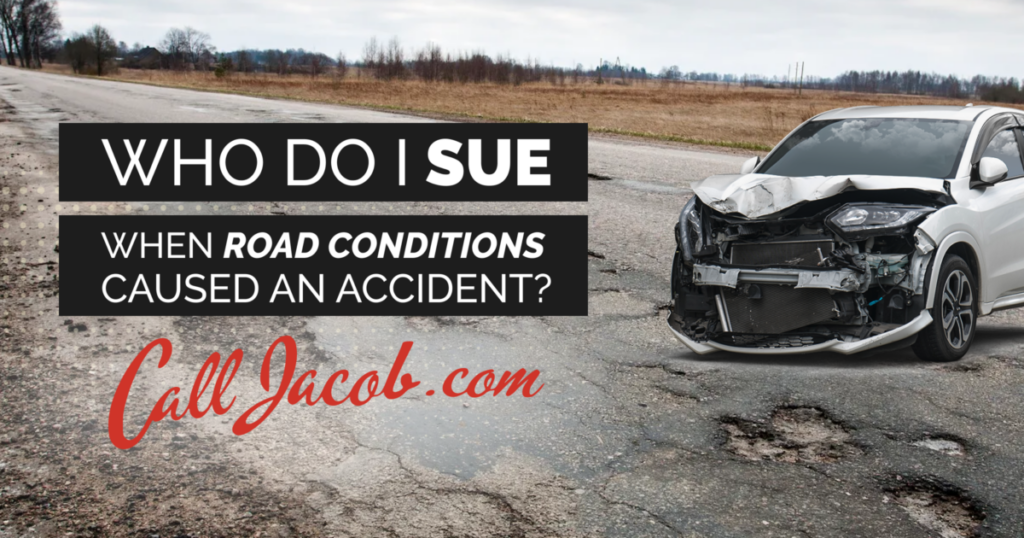 Who Do I Sue When Road Conditions Caused an Accident