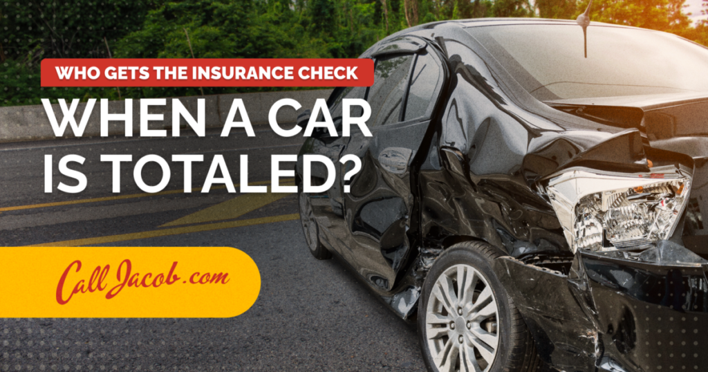 Who Gets the Insurance Check When a Car Is Totaled
