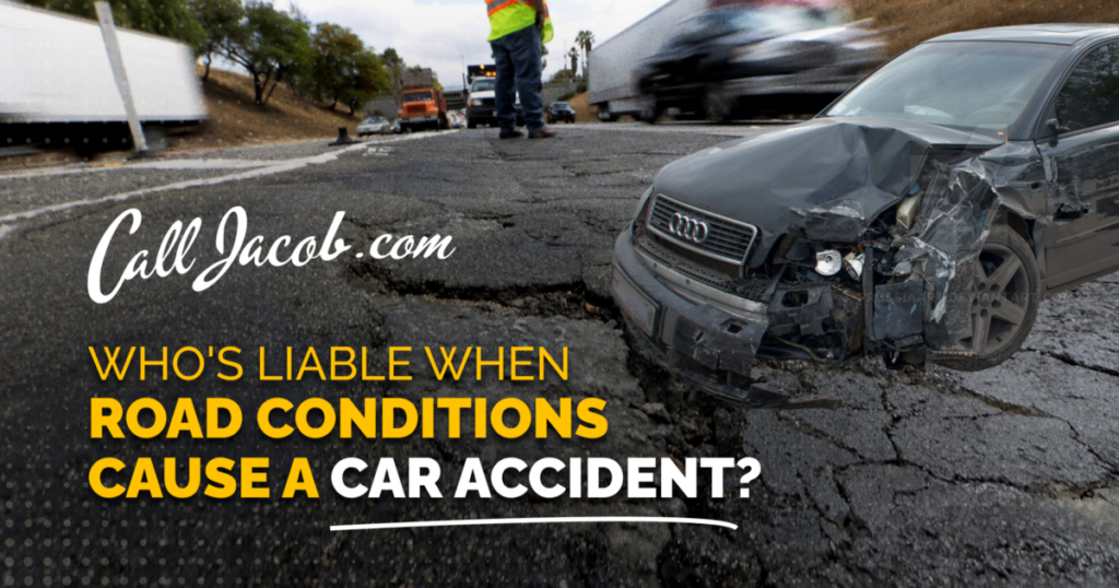 Whos Liable When Road Conditions Cause a Car Accident