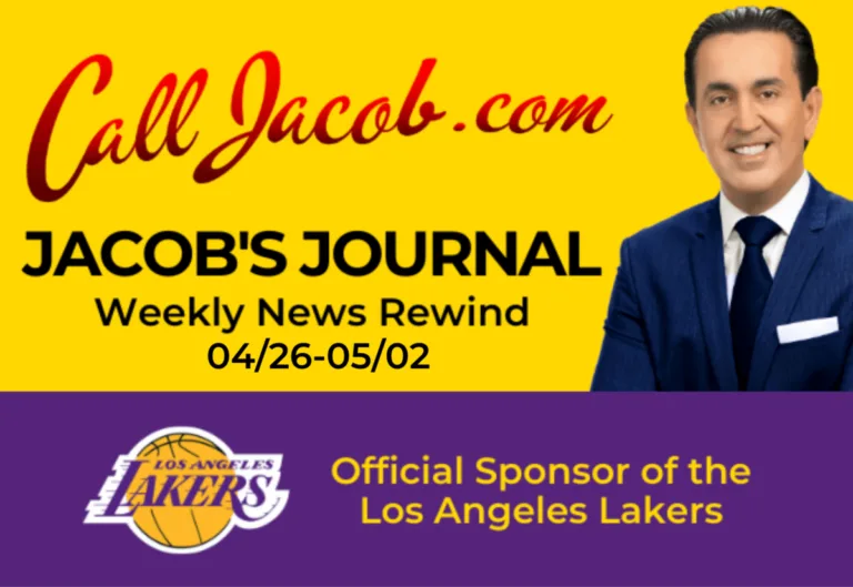 A man in a blue suit stands beside text reading "Call Jacob.com JACOB'S JOURNAL Weekly News Rewind 04/26-05/02." Below is a banner with the Lakers logo and "Official Sponsor of the Los Angeles Lakers"—your trusted car accident attorney.