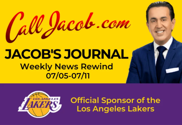 A man in a suit is featured next to the text: "Call Jacob.com. JACOB'S JOURNAL Weekly News Rewind 07/05–07/11." Below is a Los Angeles Lakers logo and "Official Sponsor of the Los Angeles Lakers and your trusted car accident attorney.