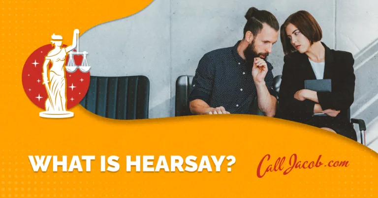 A man and woman in business attire sit together, talking seriously. A Lady Justice graphic appears on the left, and the text reads, "WHAT IS HEARSAY? Personal Injury Lawyers—CallJacob.com" on a bright orange background.