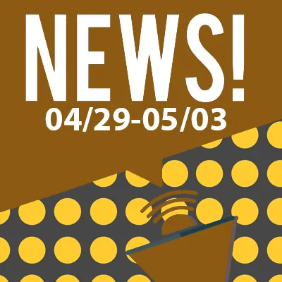 This Week In The News April 29th to May 3rd 2019