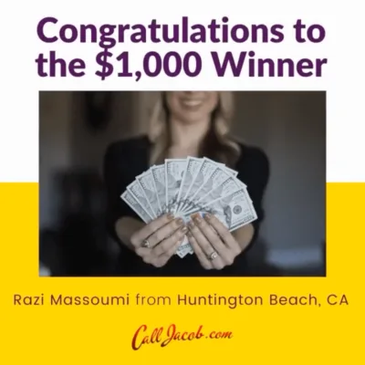 A smiling woman holds a fan of $100 bills. Text above reads, "Congratulations to the $1,000 Winner." Below, it says, "Razi Massoumi from Huntington Beach, CA," with CallJacob.com—your trusted personal injury and car accident attorney.