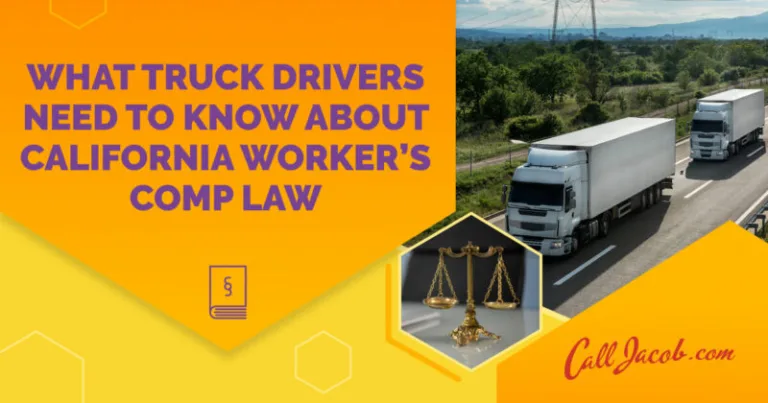 Two white semi-trucks drive on a highway beside text reading "What truck drivers need to know about California worker's comp law." An image of legal scales and "Call Jacob.com" suggests lawyers can help with personal injury or car accidents.