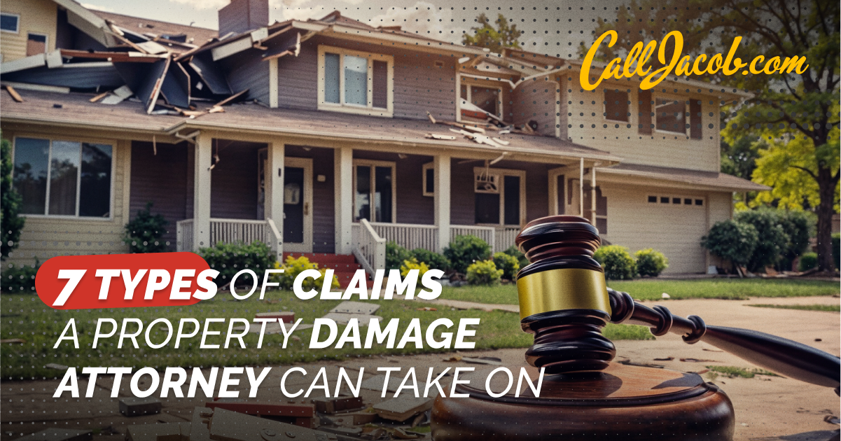 7 Types of Claims a Property Damage Attorney Can Take On