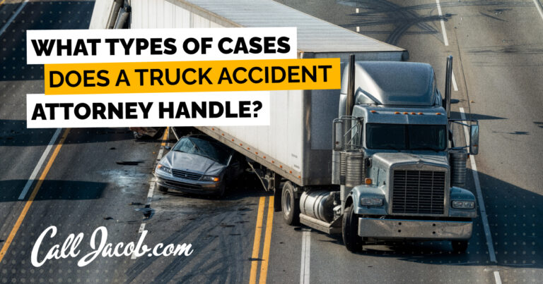 What Types of Cases Does a Truck Accident Attorney Handle?