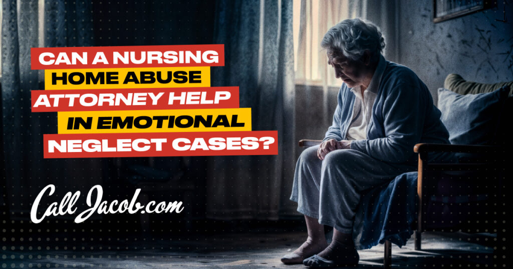 Can a Nursing Home Abuse Attorney Help In Emotional Neglect Cases?