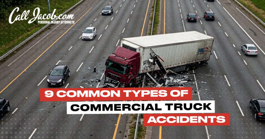 9 Common Types of Commercial Truck Accidents
