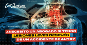 ¿Necesito un Abogado si Tengo Lesiones Leves Después de un Accidente de Auto