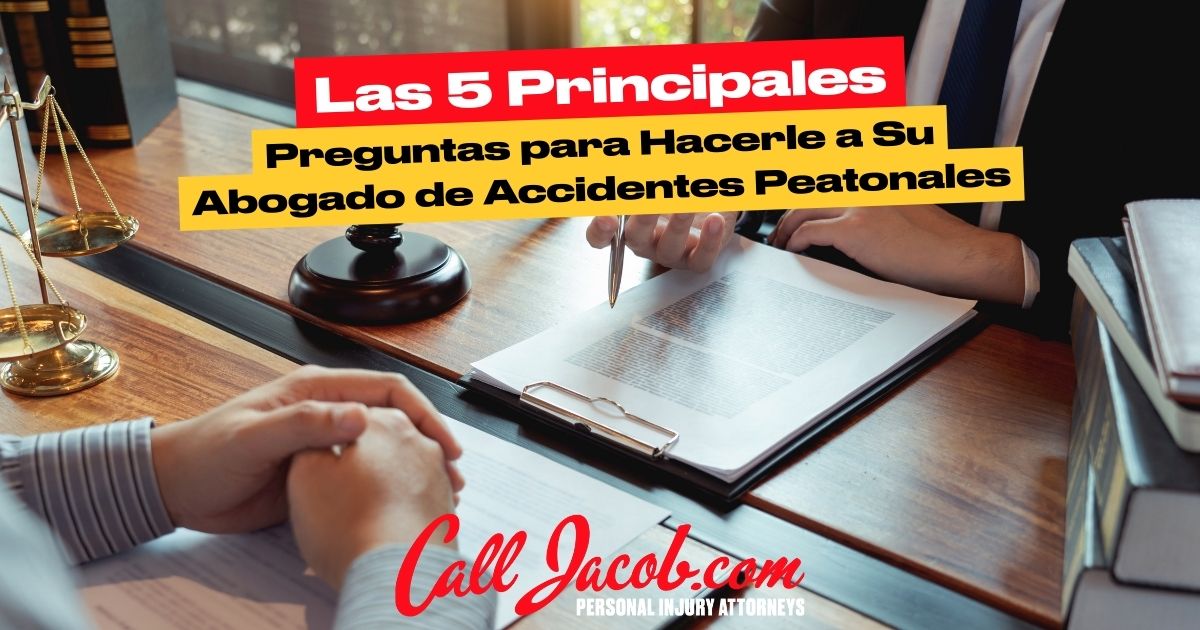 Las 5 Principales Preguntas para Hacerle a Su Abogado de Accidentes Peatonales