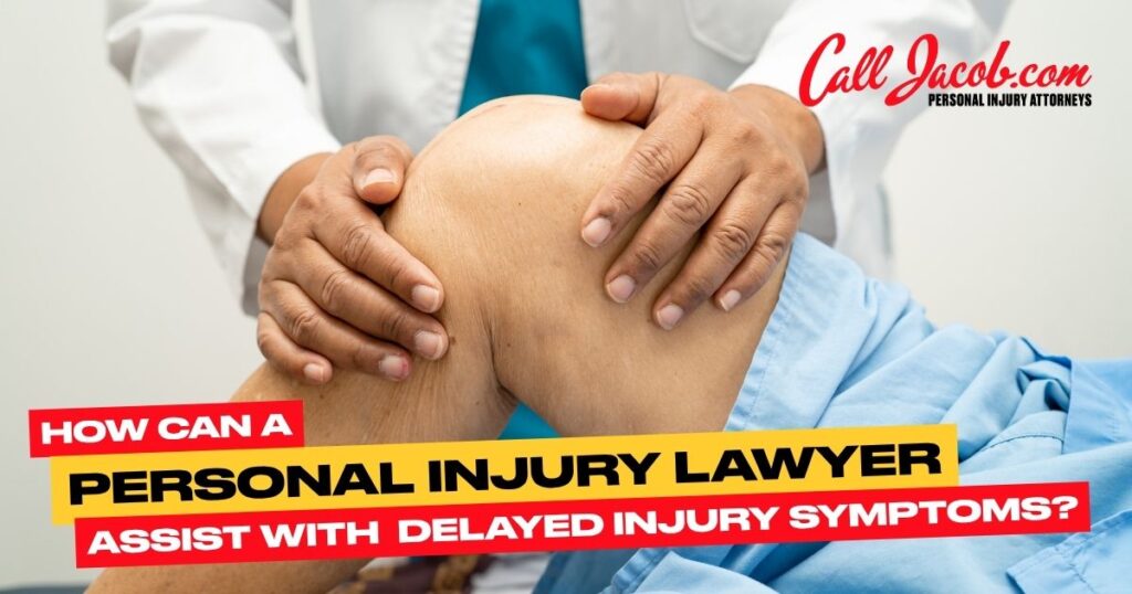 how can a personal injury lawyer assist with delayed injury symptoms
