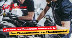 Puede un Mecánico Automotriz Ser Responsable por Negligencia