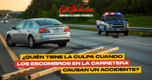 Quién tiene la culpa cuando los residuos de la carretera provocan un accidente