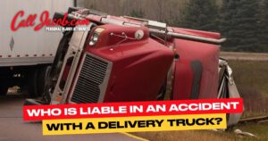Who Is Liable in an Accident With a Delivery Truck?