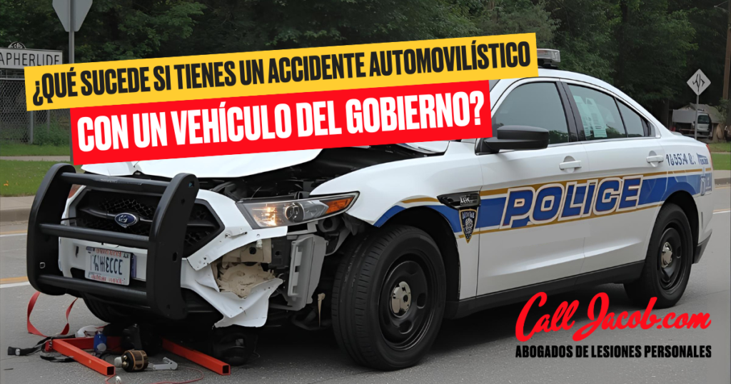 ¿Qué sucede si usted sufre un accidente automovilístico con un vehículo gubernamental?
