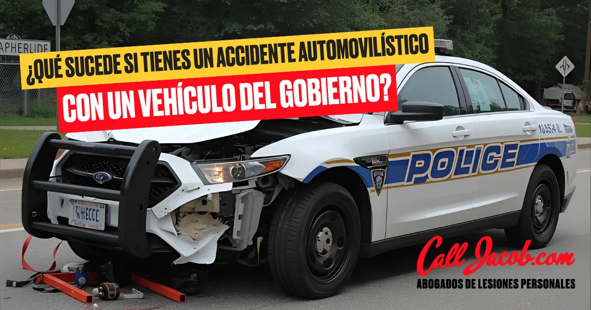 ¿Qué sucede si usted sufre un accidente automovilístico con un vehículo gubernamental?