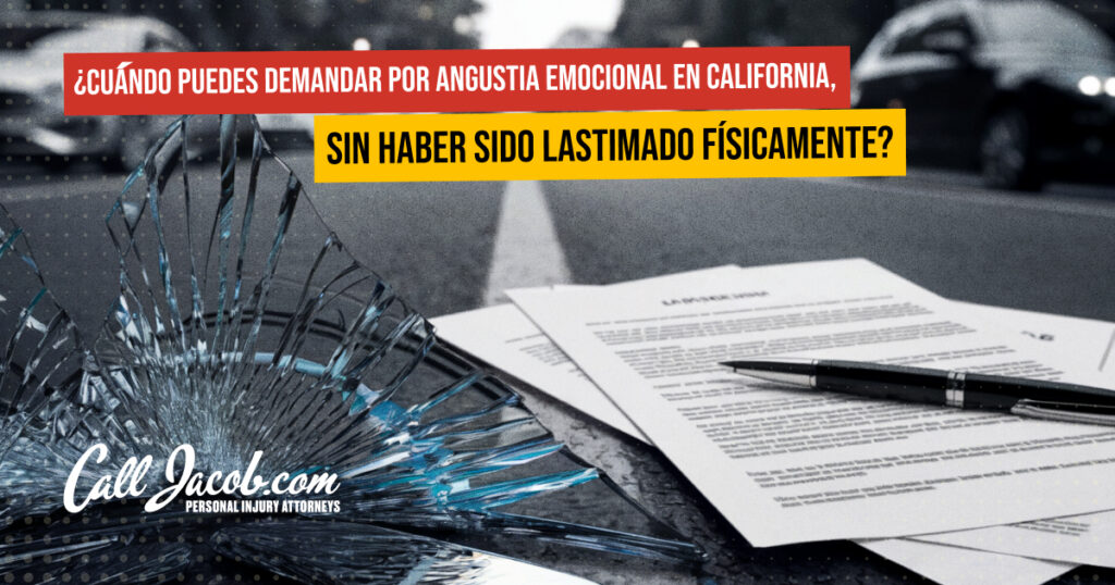 ¿Cuándo puedes demandar por angustia emocional en California, sin haber sido lastimado físicamente?