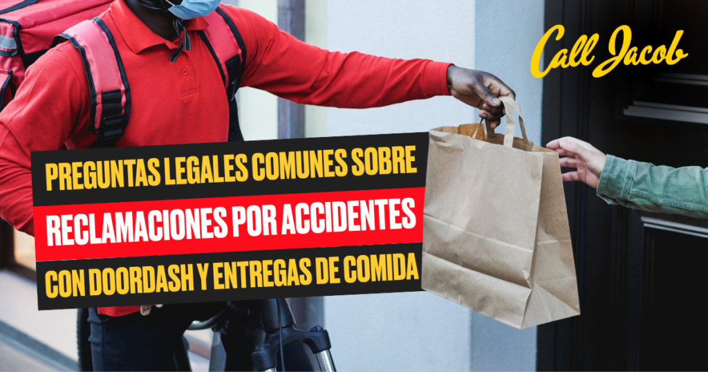 Preguntas Legales Comunes Sobre Reclamaciones por Accidentes con DoorDash y Entregas de Comida