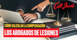 Cómo calculan la compensación los abogados de lesiones