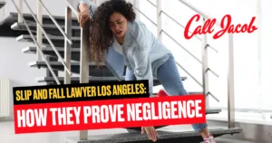 Slip and Fall Lawyer Los Angeles: How They Prove Negligence