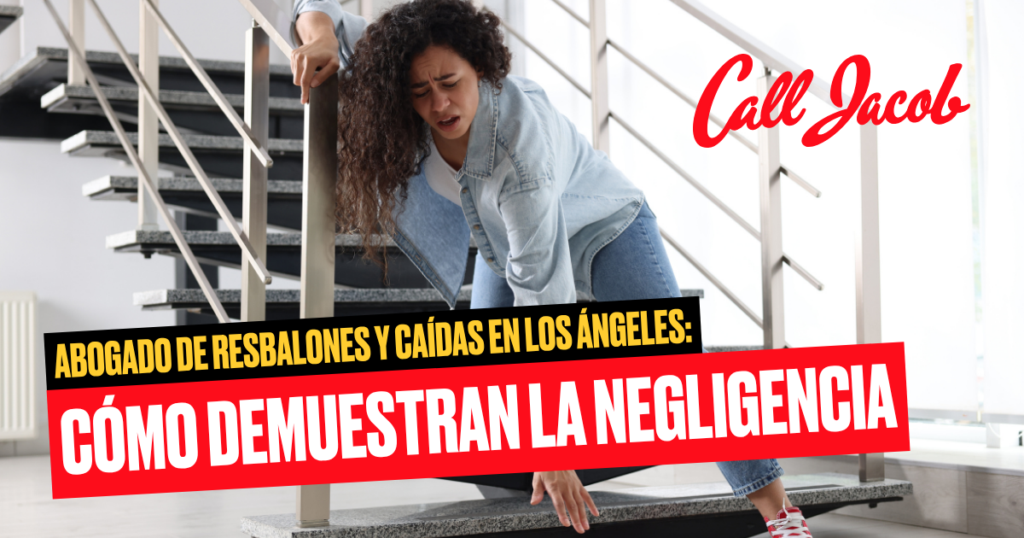 Abogado de resbalones y caídas en Los Ángeles: cómo demuestran la negligencia