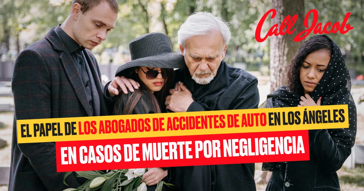 El papel de los abogados de accidentes automovilísticos de Los Ángeles en casos de muerte por negligencia
