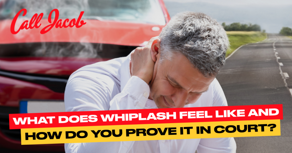 What Does Whiplash Feel Like and How Do You Prove It in Court?