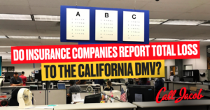 Do Insurance Companies Report Total Loss to the California DMV?