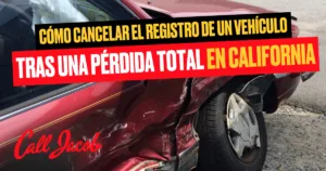 Cómo cancelar el registro de un vehículo tras una pérdida total en California