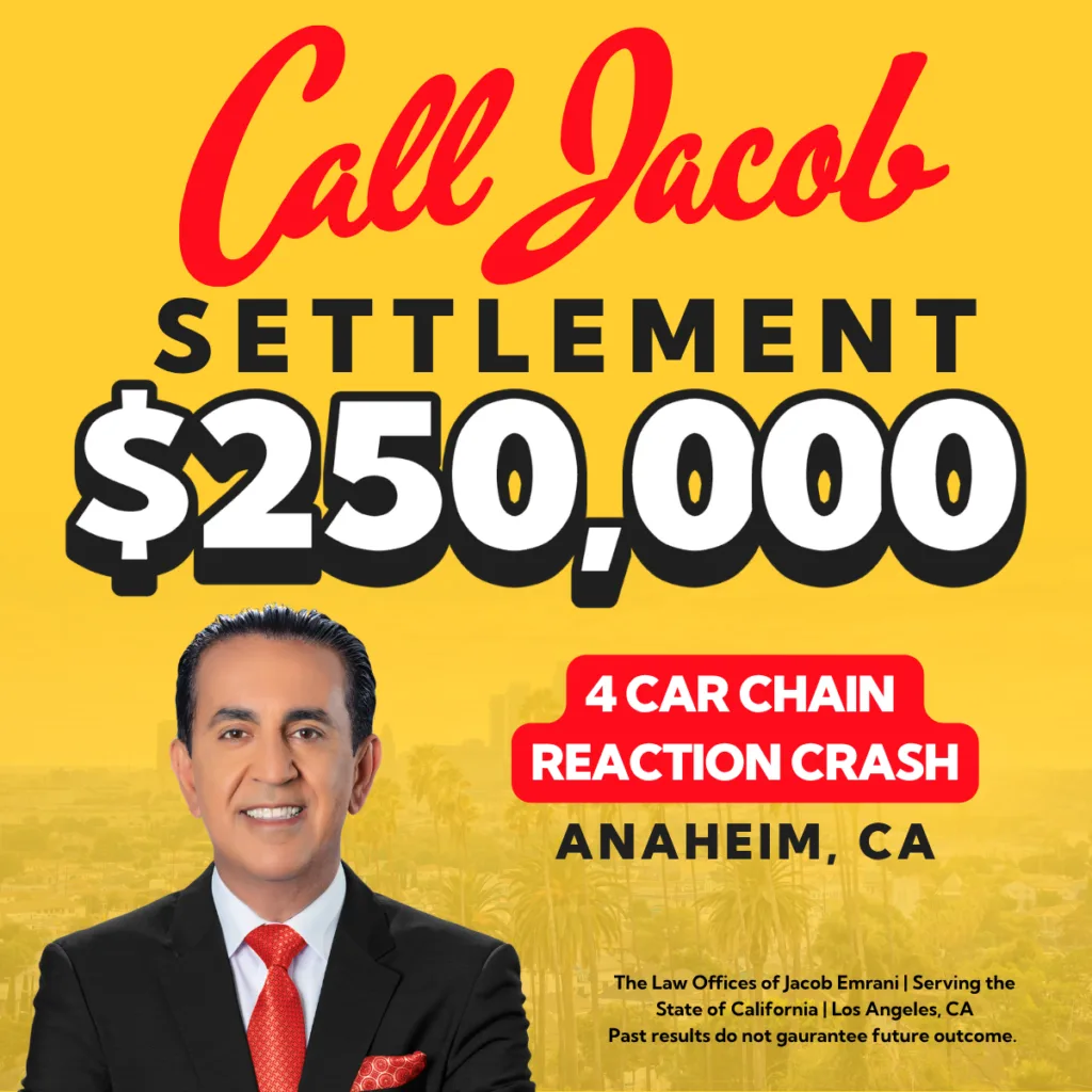 Bright ad with "Call Jacob" in red script and bold text announcing "$250,000 settlement" for a 4-car chain reaction crash in Anaheim, CA. A man in a suit is pictured below. The background is yellow with faint cityscape.