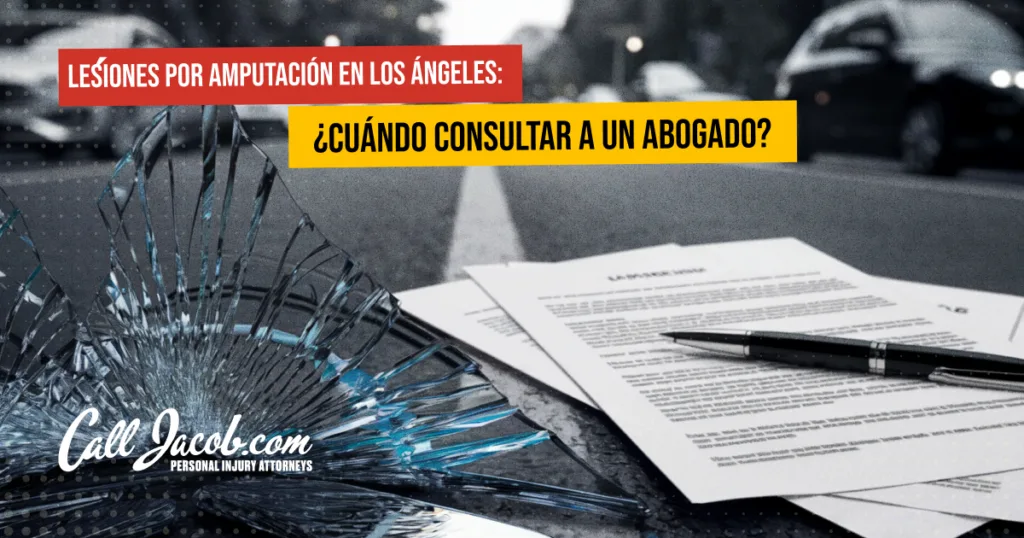 Lesiones por amputación en Los Ángeles: ¿Cuándo consultar a un abogado?