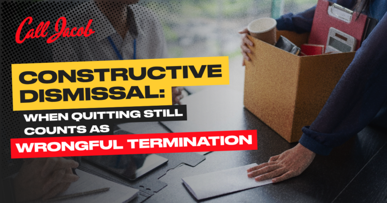 Two people at a desk with one holding a box of office items; text reads "Constructive Dismissal: When quitting still counts as wrongful termination." Branding in top left says "Call Jacob.