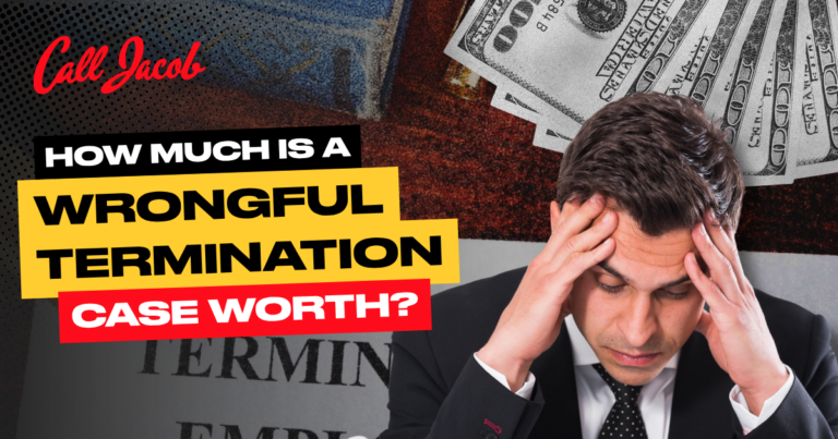 A stressed man in a suit holds his head, sitting beside documents and cash. Text reads: "Call Jacob. How much is a wrongful termination case worth?.
