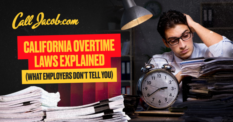 A tired man at a cluttered desk with papers and a large clock, under a lamp. Text reads: "California Overtime Laws Explained (What Employers Don’t Tell You) - Call Jacob.com.