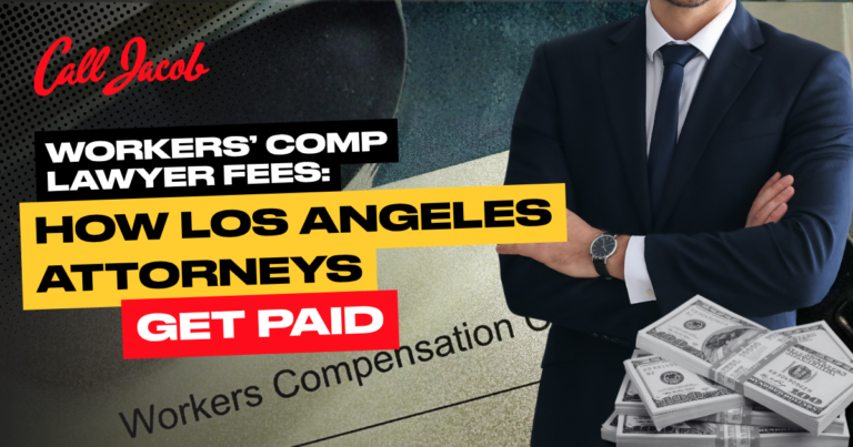 Workers’ Comp Lawyer Fees: How Los Angeles Attorneys Get Paid
