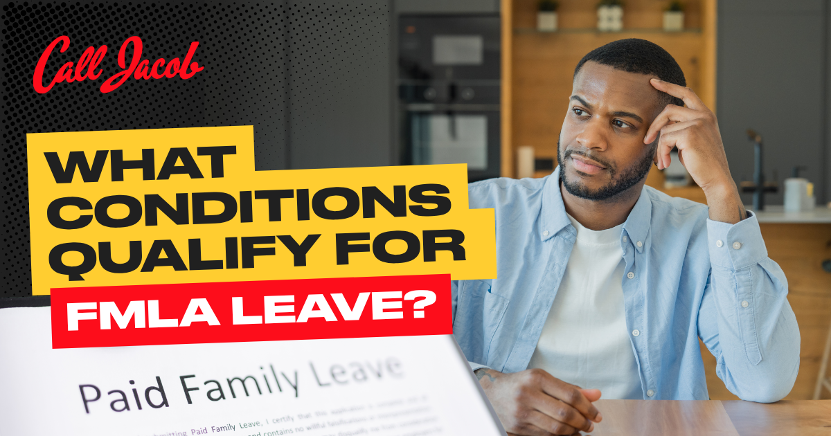A man sits thoughtfully at a table, with text “What conditions qualify for FMLA leave?” and “Paid Family Leave” visible. The “Call Jacob” logo is at the top left.
